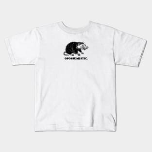 Opossumistic - Possum positive pet meme Kids T-Shirt